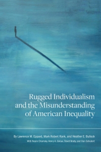 Cover image: Rugged Individualism and the Misunderstanding of American Inequality 9781611462340