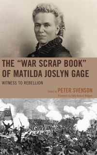 Cover image: The "War Scrap Book" of Matilda Joslyn Gage 9781611462739