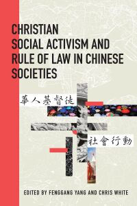 Titelbild: Christian Social Activism and Rule of Law in Chinese Societies 9781611463231