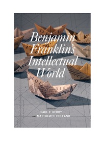صورة الغلاف: Benjamin Franklin's Intellectual World 9781611470284