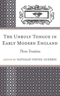 Omslagafbeelding: The Unruly Tongue in Early Modern England 9781611474695