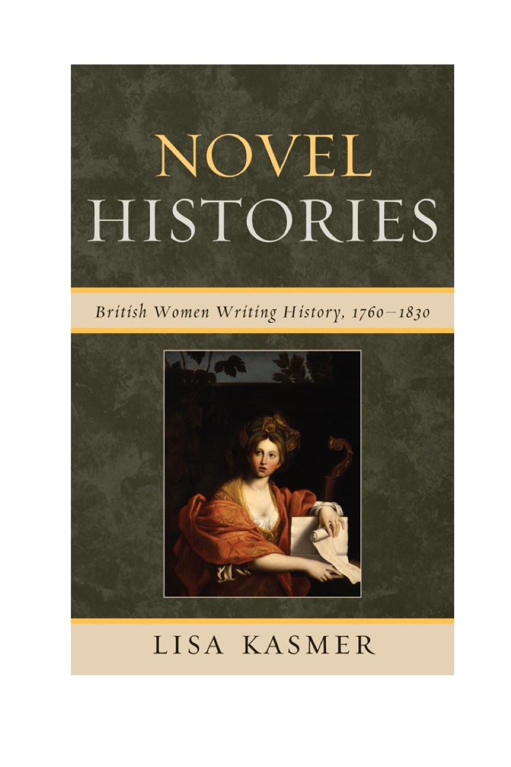 Novel Histories British Women Writing History, 1760-1830