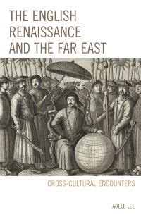 Omslagafbeelding: The English Renaissance and the Far East 9781611475159