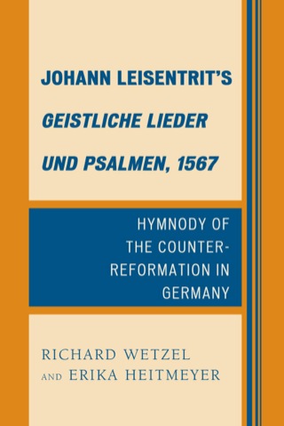 Cover image: Johann Leisentrit’s Geistliche Lieder und Psalmen, 1567 1st edition 9781611475500