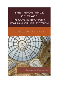 Omslagafbeelding: The Importance of Place in Contemporary Italian Crime Fiction 9781611477344