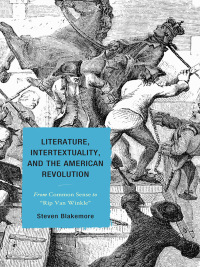 Cover image: Literature, Intertextuality, and the American Revolution 9781611475722