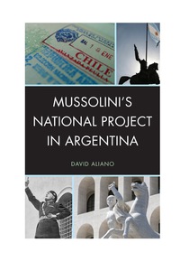 Omslagafbeelding: Mussolini's National Project in Argentina 9781611475760