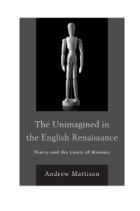 Omslagafbeelding: The Unimagined in the English Renaissance 9781611475975