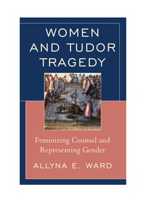 Cover image: Women and Tudor Tragedy 9781611476019