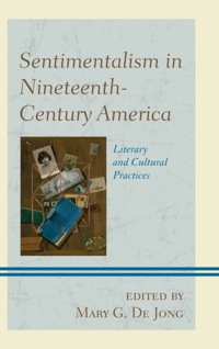 Cover image: Sentimentalism in Nineteenth-Century America 9781611476057