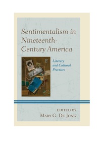 Imagen de portada: Sentimentalism in Nineteenth-Century America 9781611476057