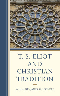 Imagen de portada: T. S. Eliot and Christian Tradition 9781611476118