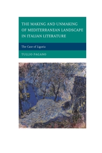 Omslagafbeelding: The Making and Unmaking of Mediterranean Landscape in Italian Literature 9781611476392