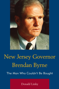 Cover image: New Jersey Governor Brendan Byrne 9781611477429