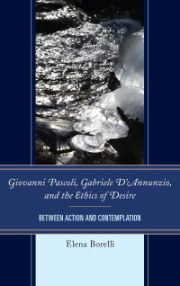 Omslagafbeelding: Giovanni Pascoli, Gabriele D’Annunzio, and the Ethics of Desire 9781611479133