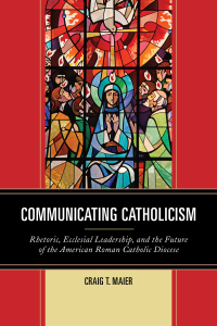 Immagine di copertina: Communicating Catholicism 9781611479614
