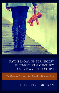 Cover image: Father–Daughter Incest in Twentieth-Century American Literature 9781611479676