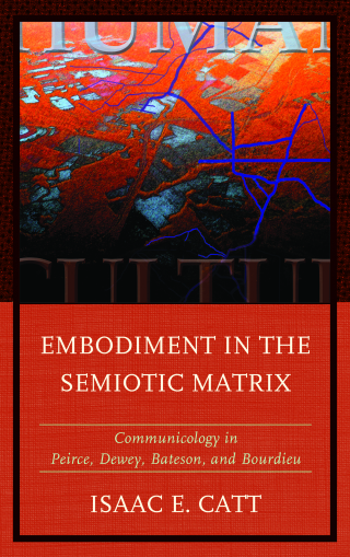 Cover image: Embodiment in the Semiotic Matrix 1st edition 9781611479768