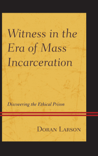 Cover image: Witness in the Era of Mass Incarceration 9781611479829