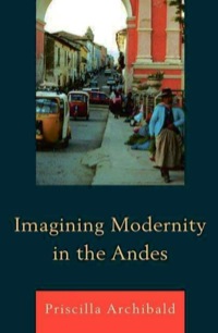 Cover image: Imagining Modernity in the Andes 9781611480122