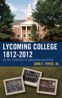 Omslagafbeelding: Lycoming College, 1812–2012 9781611483703