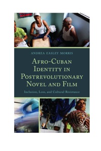 Imagen de portada: Afro-Cuban Identity in Post-Revolutionary Novel and Film 9781611484229