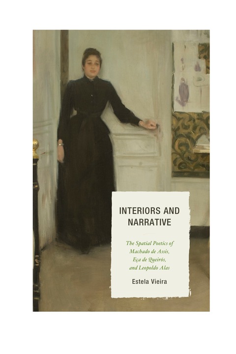 Interiors and Narrative: The Spatial Poetics of Machado de Assis, Eça de Queirós, and Leopoldo Alas - FULL INSTANT DOWNLOAD | PDF DOCX EPUB