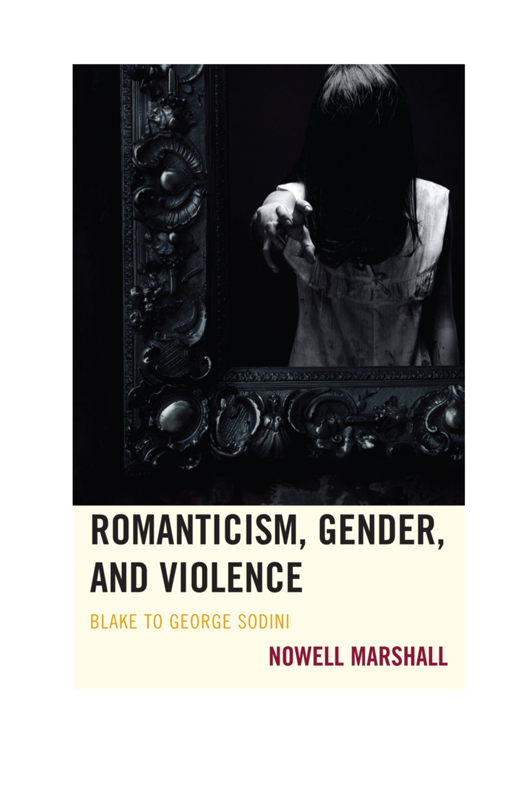 Romanticism, Gender, and Violence Blake to George Sodini