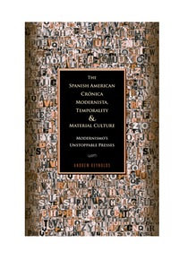 Omslagafbeelding: The Spanish American Crónica Modernista, Temporality and Material Culture 9781611484687