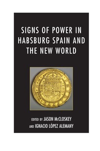 Titelbild: Signs of Power in Habsburg Spain and the New World 9781611484960