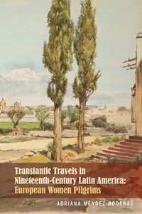 Immagine di copertina: Transatlantic Travels in Nineteenth-Century Latin America 9781611485073