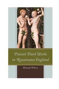 صورة الغلاف: Poison's Dark Works in Renaissance England 9781611488173