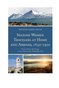 Titelbild: Spanish Women Travelers at Home and Abroad, 1850–1920 9781611485554