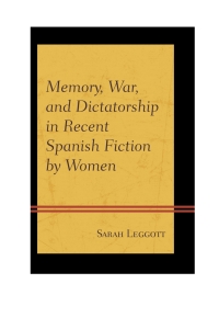 Imagen de portada: Memory, War, and Dictatorship in Recent Spanish Fiction by Women 9781611486667