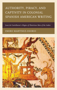 Omslagafbeelding: Authority, Piracy, and Captivity in Colonial Spanish American Writing 9781611487183