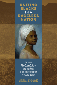 Cover image: Uniting Blacks in a Raceless Nation 9781611487589