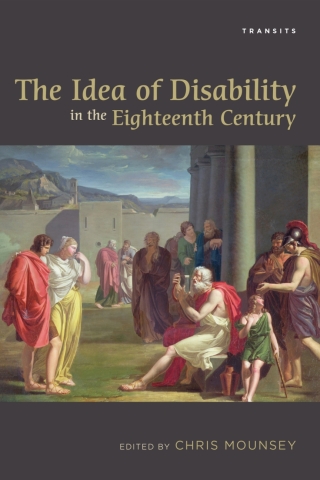 表紙画像: The Idea of Disability in the Eighteenth Century 1st edition 9781611487398