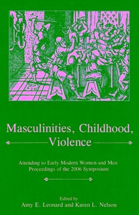 Cover image: Masculinities, Violence, Childhood 9781611490183