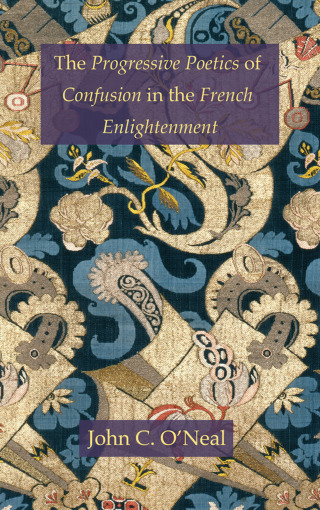 Immagine di copertina: The Progressive Poetics of Confusion in the French Enlightenment 1st edition 9781611490244