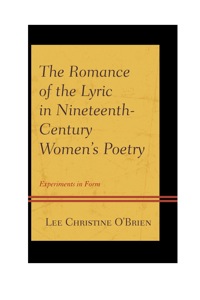 Cover image: The Romance of the Lyric in Nineteenth-Century Women's Poetry 9781611493917