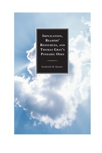 Cover image: Implication, Readers' Resources, and Thomas Gray's Pindaric Odes 9781611494143