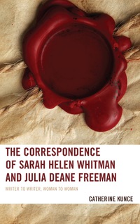 Cover image: The Correspondence of Sarah Helen Whitman and Julia Deane Freeman 9781611494389