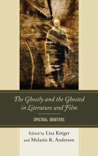 Cover image: The Ghostly and the Ghosted in Literature and Film 9781611495652