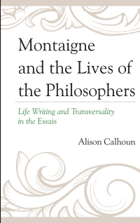 صورة الغلاف: Montaigne and the Lives of the Philosophers 9781611494792
