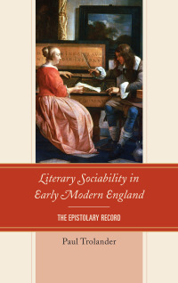 Cover image: Literary Sociability in Early Modern England 9781611494976
