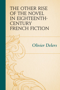 Cover image: The Other Rise of the Novel in Eighteenth-Century French Fiction 9781611495836