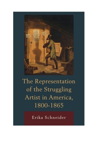 表紙画像: The Representation of the Struggling Artist in America, 1800–1865 1st edition 9781611494129