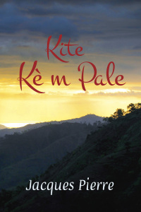表紙画像: Kite Kè m Pale 9781611532104