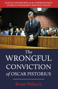 Cover image: The Wrongful Conviction of Oscar Pistorius 9781611532678