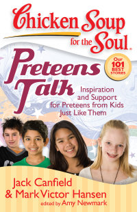 Cover image: Chicken Soup for the Soul: Preteens Talk 9781935096009